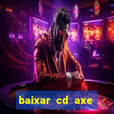 baixar cd axe bahia 2000 gratis